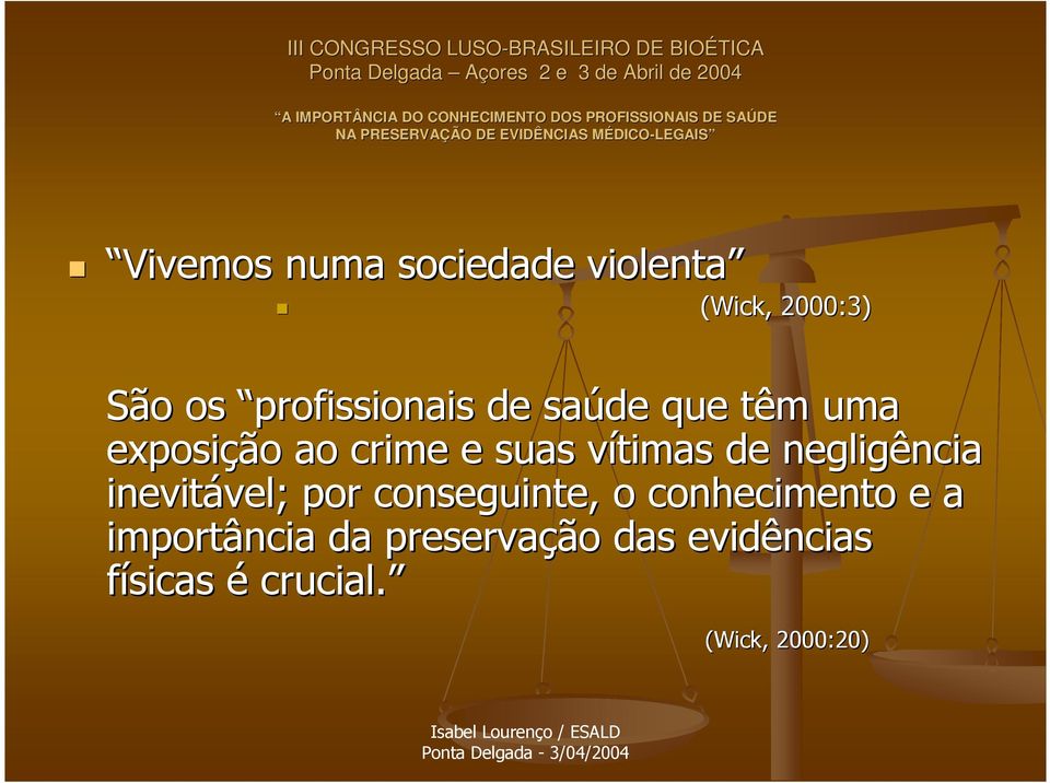 vítimas v de negligência inevitável; vel; por conseguinte, o