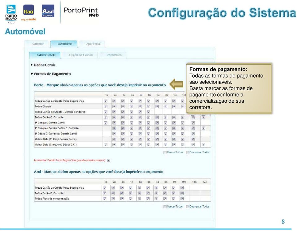 Basta marcar as formas de pagamento