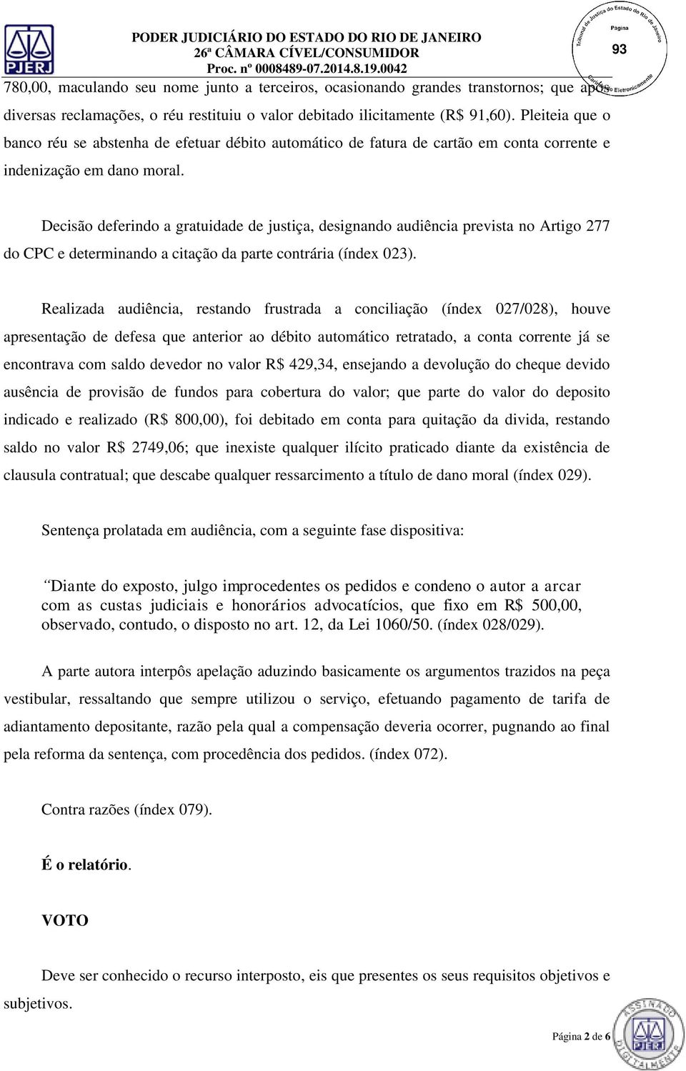 Decisão deferindo a gratuidade de justiça, designando audiência prevista no Artigo 277 do CPC e determinando a citação da parte contrária (índex 023).