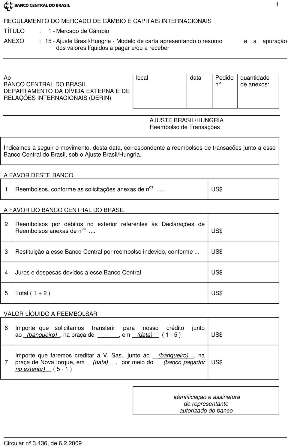 o movimento, desta data, correspondente a reembolsos de transações junto a esse Banco Central do Brasil, sob o Ajuste Brasil/Hungria.