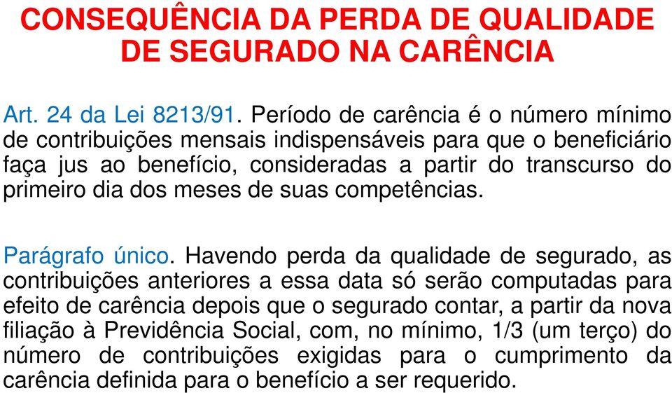 do primeiro dia dos meses de suas competências. Parágrafo único.