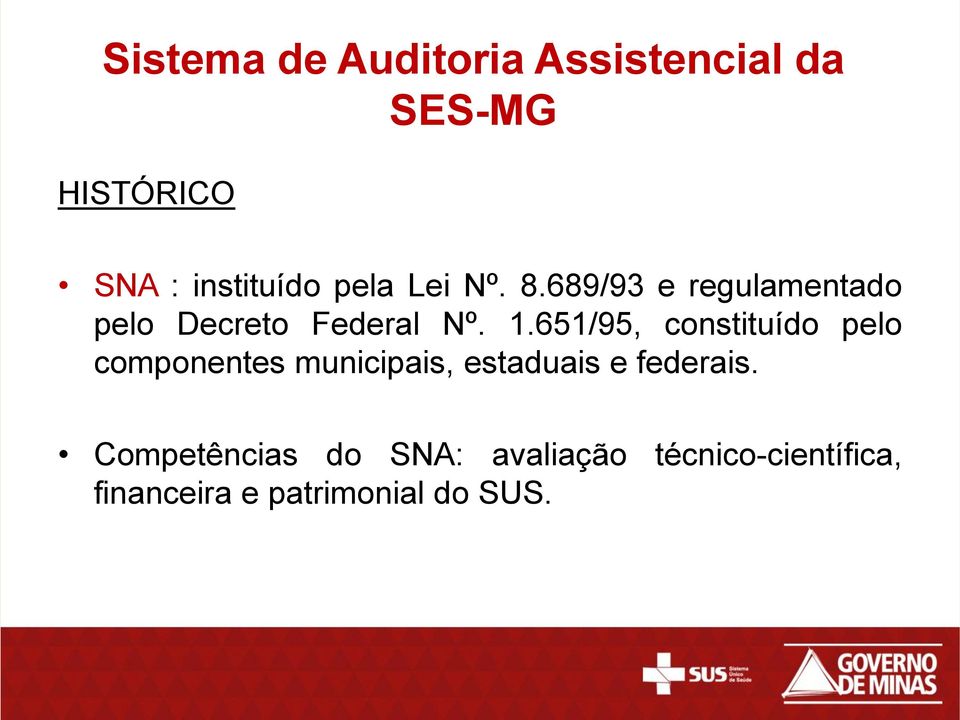 651/95, constituído pelo componentes municipais, estaduais e