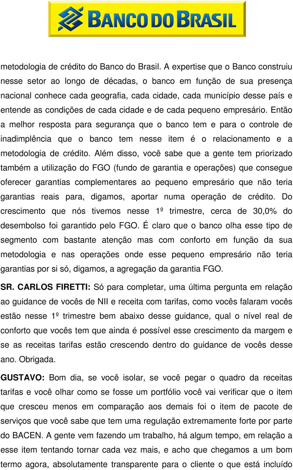 cada cidade e de cada pequeno empresário.