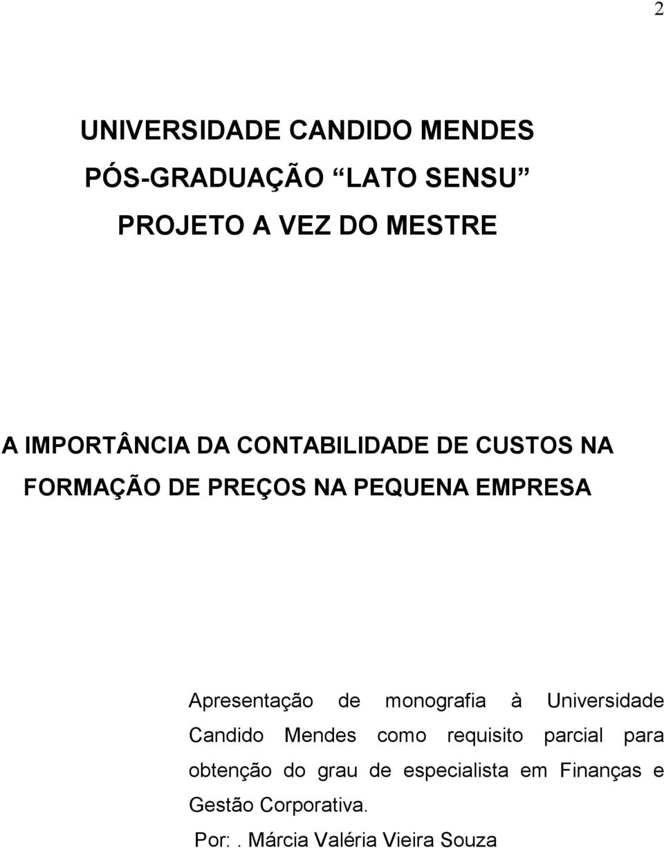 Apresentação de monografia à Universidade Candido Mendes como requisito parcial para