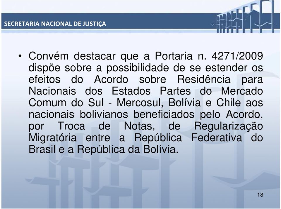 para Nacionais dos Estados Partes do Mercado Comum do Sul - Mercosul, Bolívia e Chile aos