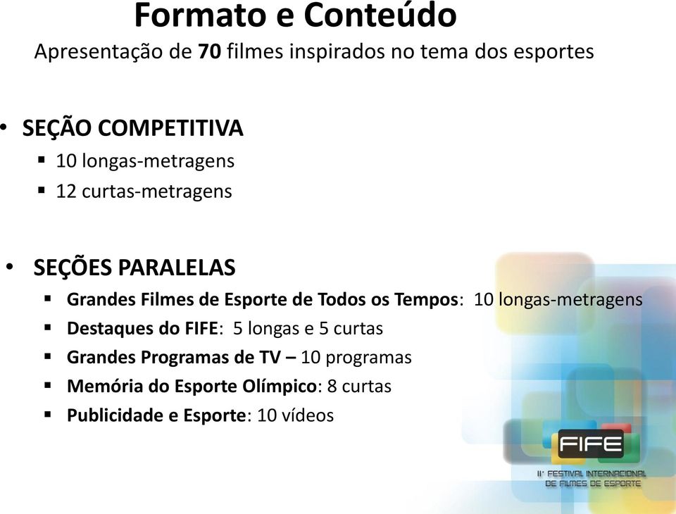 Esporte de Todos os Tempos: 10 longas-metragens Destaques do FIFE: 5 longas e 5 curtas