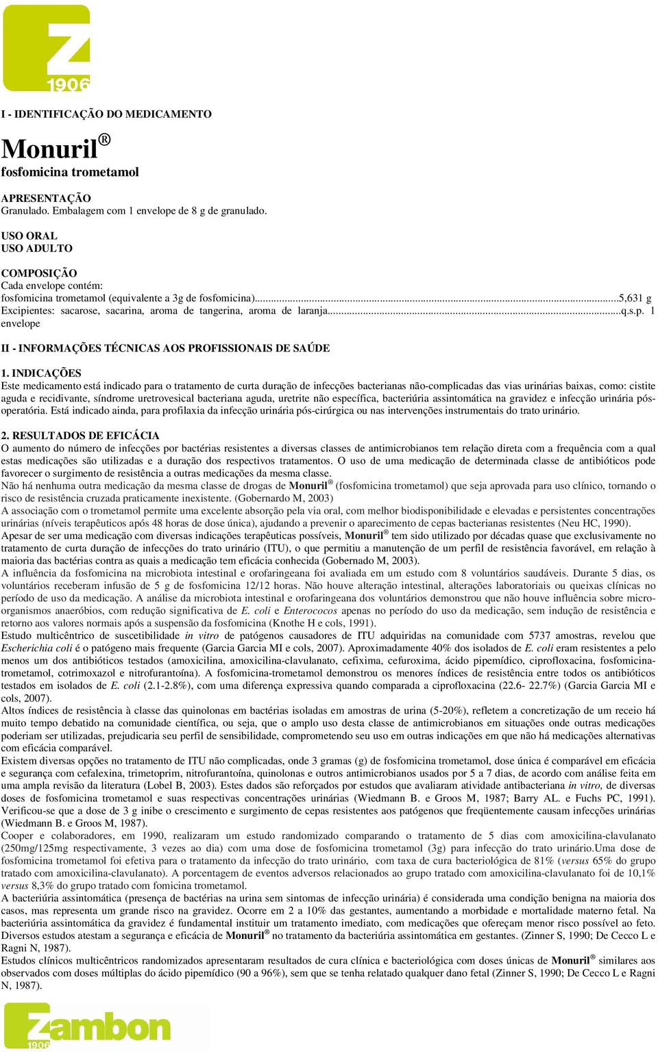 Monuril. Zambon Laboratórios Farmacêuticos Ltda Granulado 5,631g  fosfomicina trometamol - PDF Download grátis