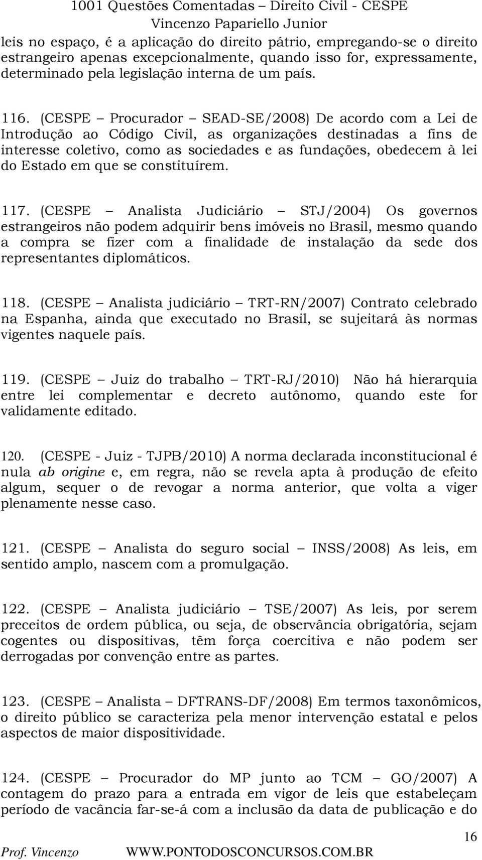 em que se constituírem. 117.