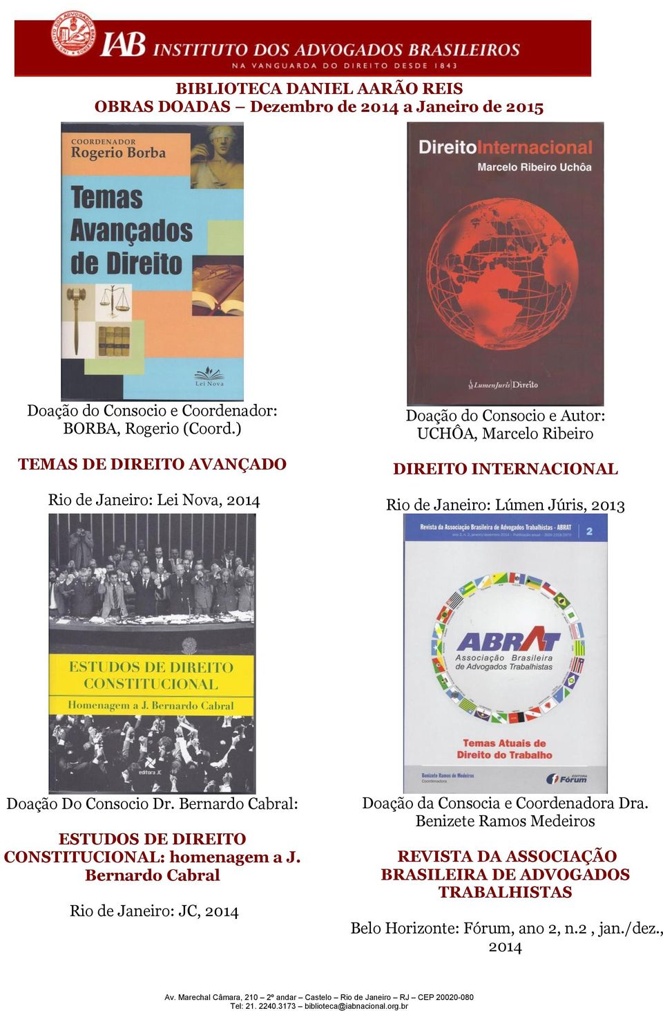 Lúmen Júris, 2013 Doação Do Consocio Dr. Bernardo Cabral: ESTUDOS DE DIREITO CONSTITUCIONAL: homenagem a J.