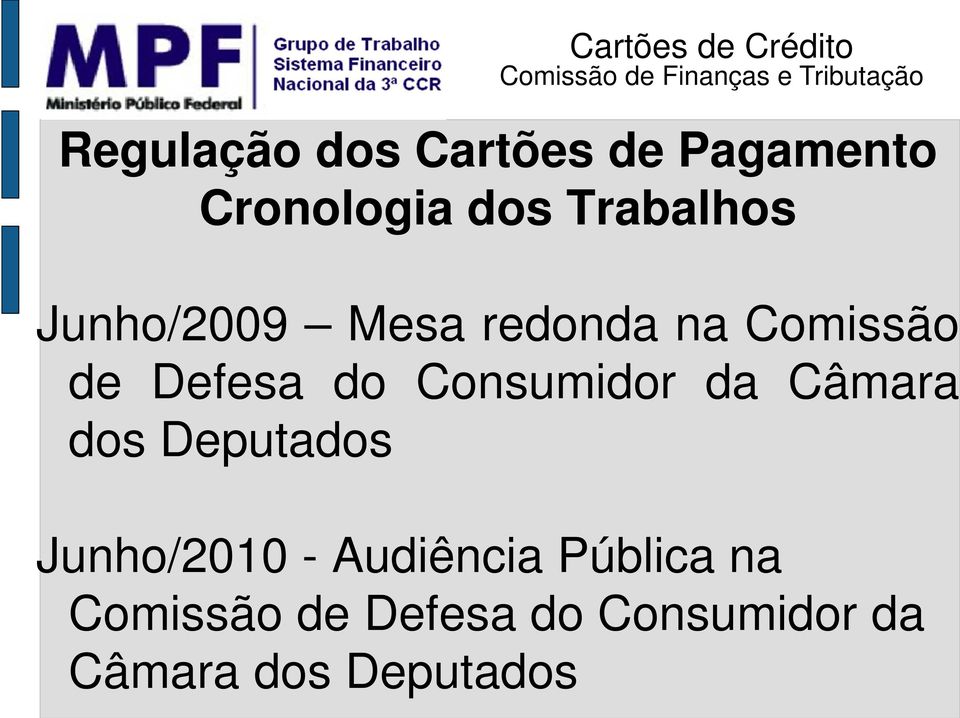 Consumidor da Câmara dos Deputados Junho/2010 - Audiência