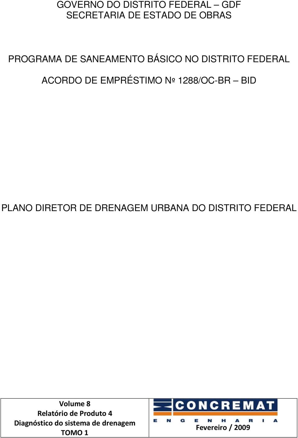 BID PLANO DIRETOR DE DRENAGEM URBANA DO DISTRITO FEDERAL Volume 8