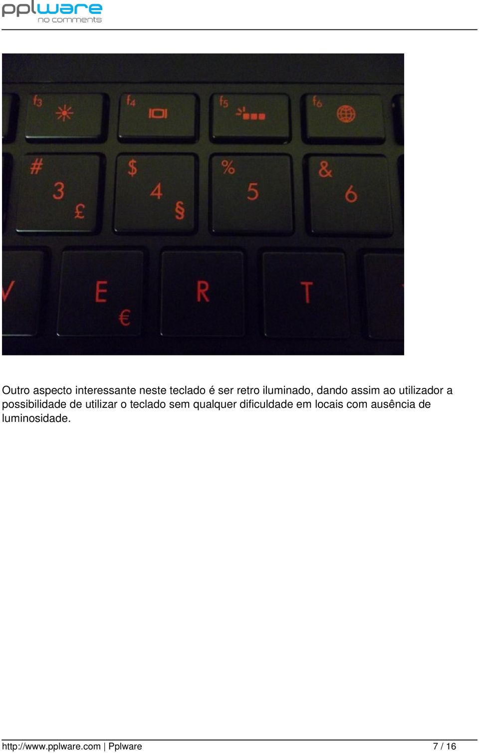 utilizar o teclado sem qualquer dificuldade em locais com