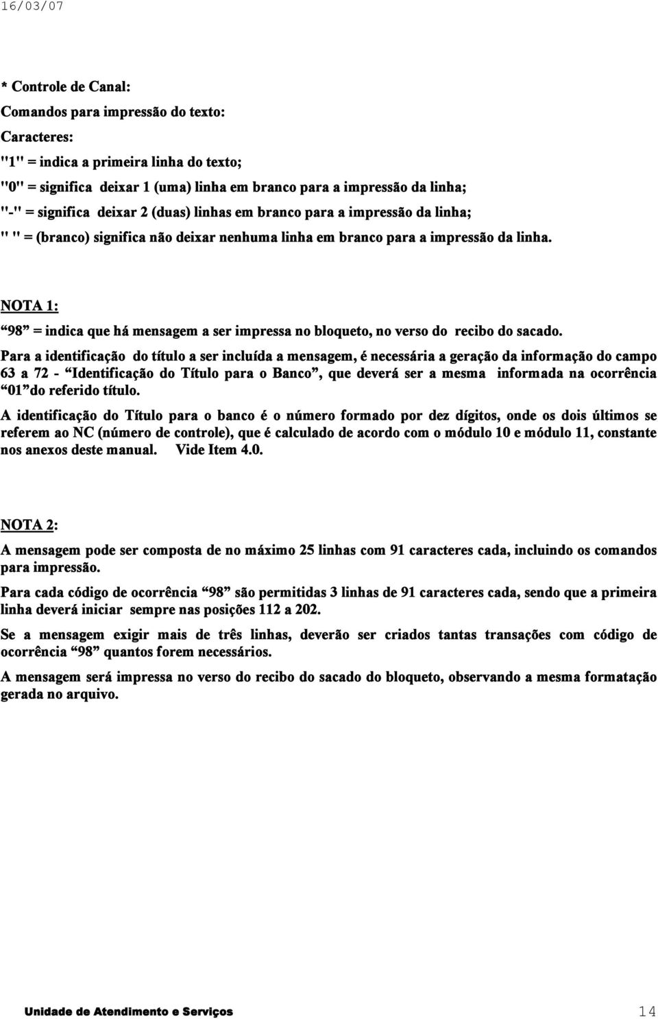 NOTA 1: 98 = indica que há mensagem a ser impressa no bloqueto, no verso do recibo do sacado.