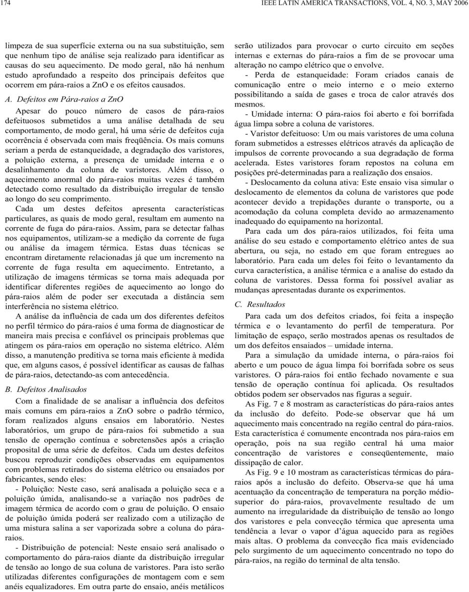 De modo geral, ão há ehum estudo aprofudado a respeito dos pricipais defeitos que ocorrem em pára-raios a ZO e os efeitos causados. A.