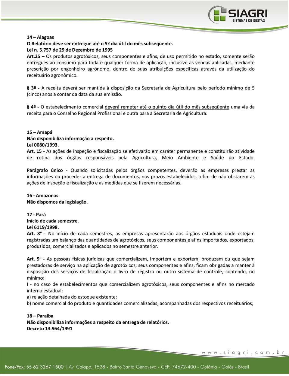 prescrição por engenheiro agrônomo, dentro de suas atribuições específicas através da utilização do receituário agronômico.