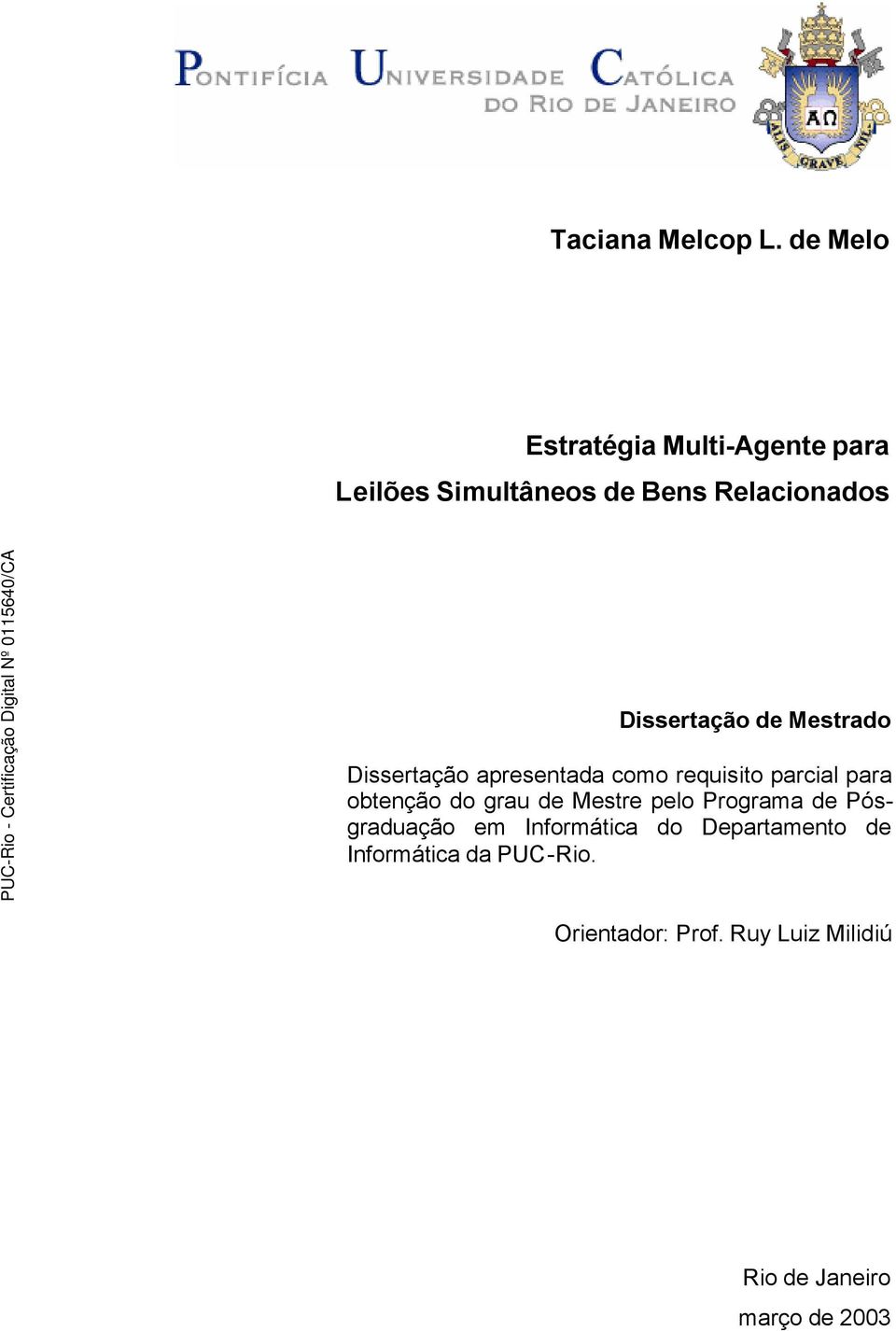 Dissertação de Mestrado Dissertação apresentada como requisito parcial para obtenção do