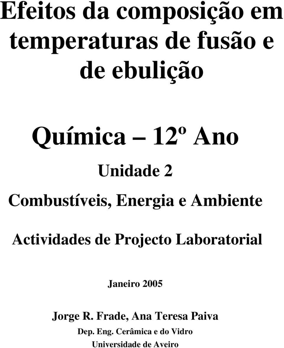 Actividades de Projecto Laboratorial Janeiro 2005 Jorge R.
