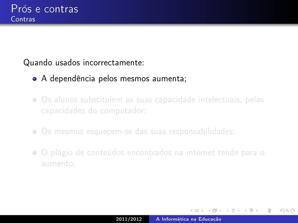 capacidades do computador; Os mesmos esqueçem-se das suas