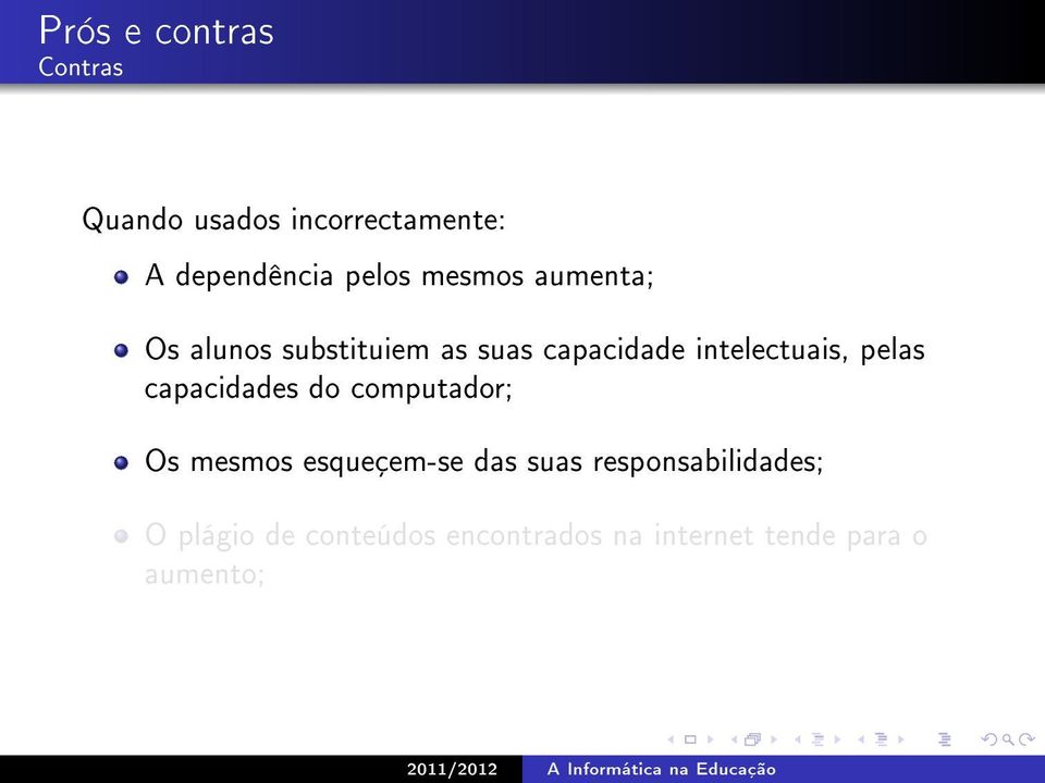 capacidades do computador; Os mesmos esqueçem-se das suas