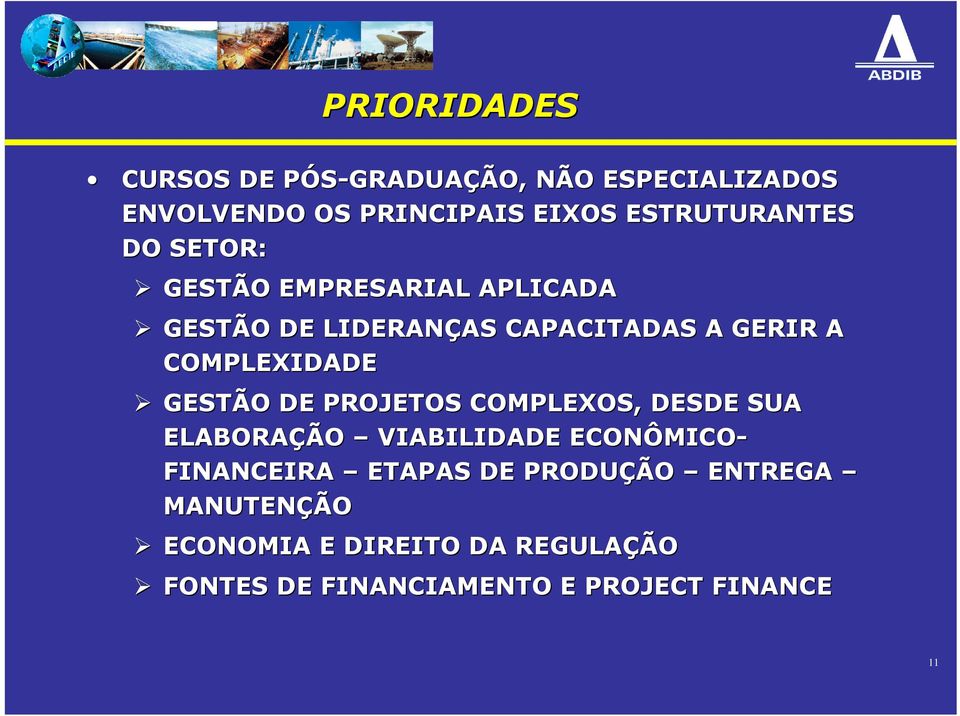 COMPLEXIDADE GESTÃO O DE PROJETOS COMPLEXOS, DESDE SUA ELABORAÇÃ ÇÃO VIABILIDADE ECONÔMICO MICO- FINANCEIRA