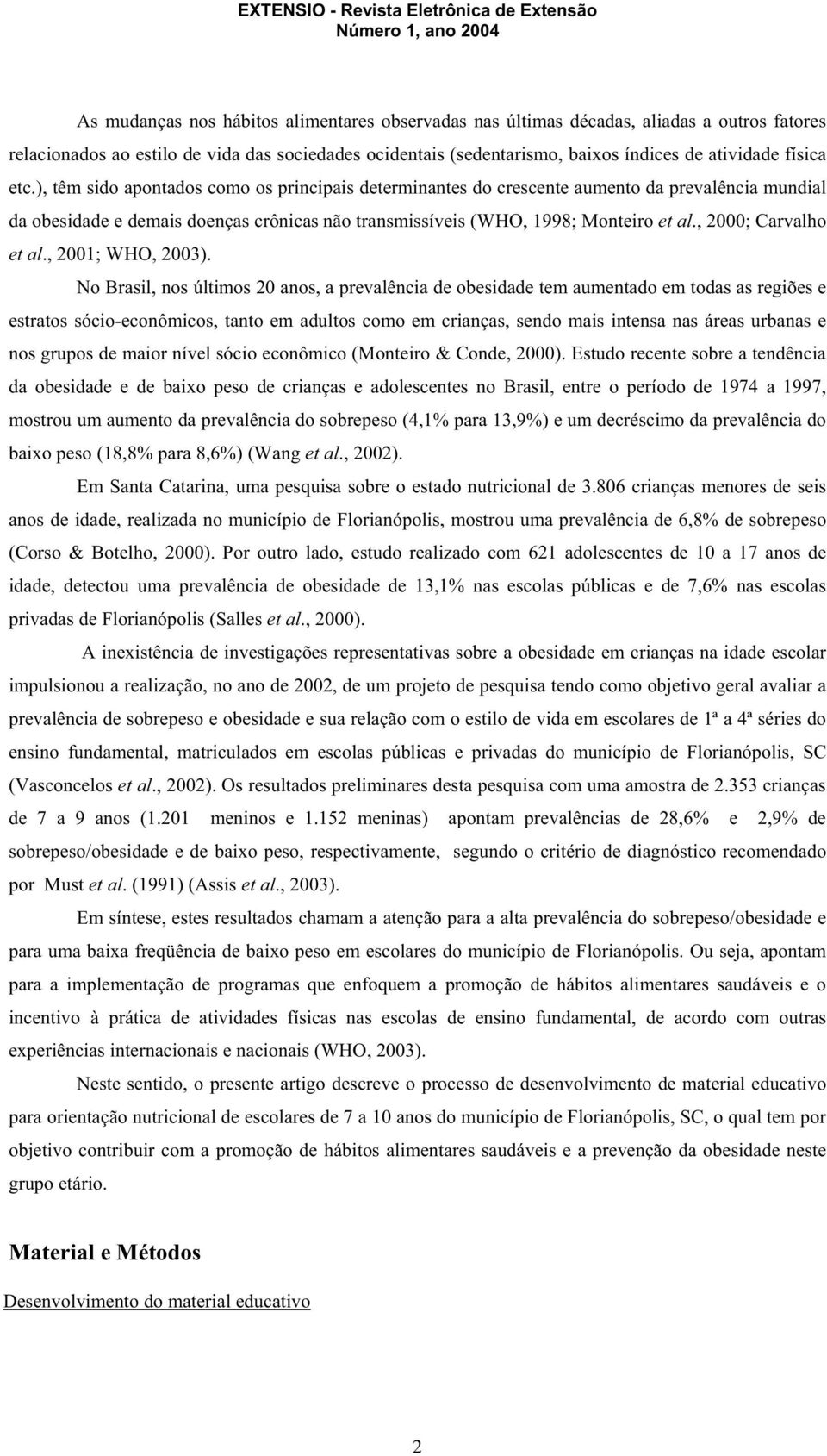 , 2000; Carvalho et al., 2001; WHO, 2003).