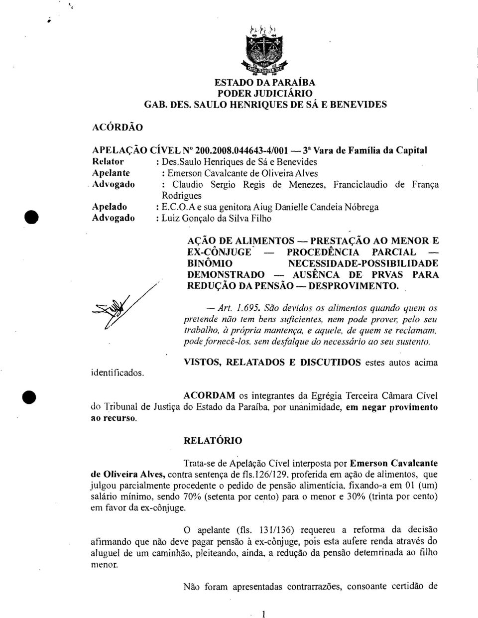 iveira Alves Advogado : Claudio Sergio Regis de Menezes, Franciclaudio de França Rodrigues Apelado : E.C.O.