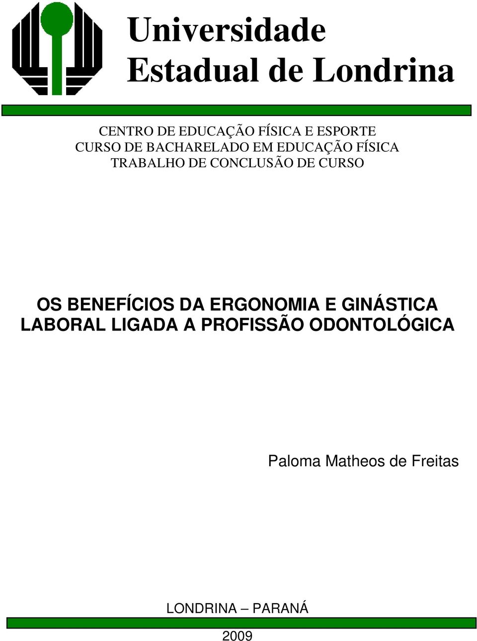 CONCLUSÃO DE CURSO OS BENEFÍCIOS DA ERGONOMIA E GINÁSTICA LABORAL