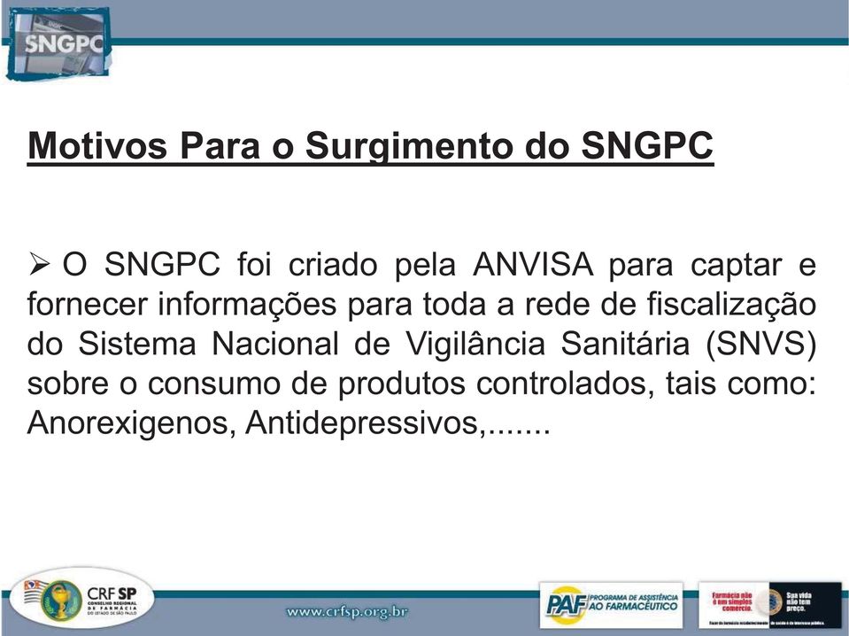 do Sistema Nacional de Vigilância Sanitária (SNVS) sobre o consumo