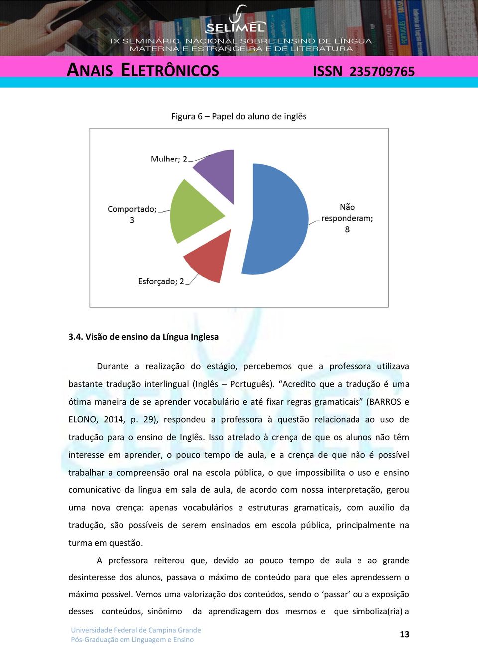 29), respondeu a professora à questão relacionada ao uso de tradução para o ensino de Inglês.