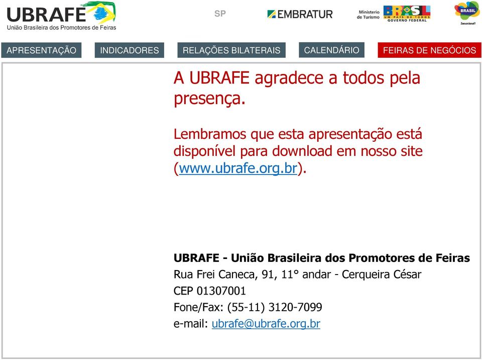 Lembramos que esta apresentação está disponível para download em nosso site (www.ubrafe.org.