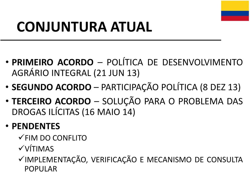 TERCEIRO ACORDO SOLUÇÃO PARA O PROBLEMA DAS DROGAS ILÍCITAS (16 MAIO 14)