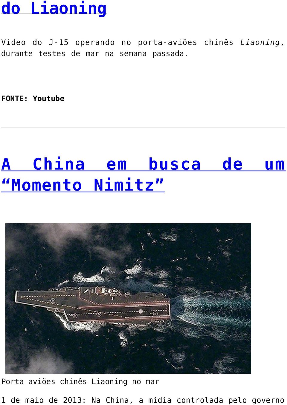 FONTE: Youtube A China em busca de um Momento Nimitz Porta