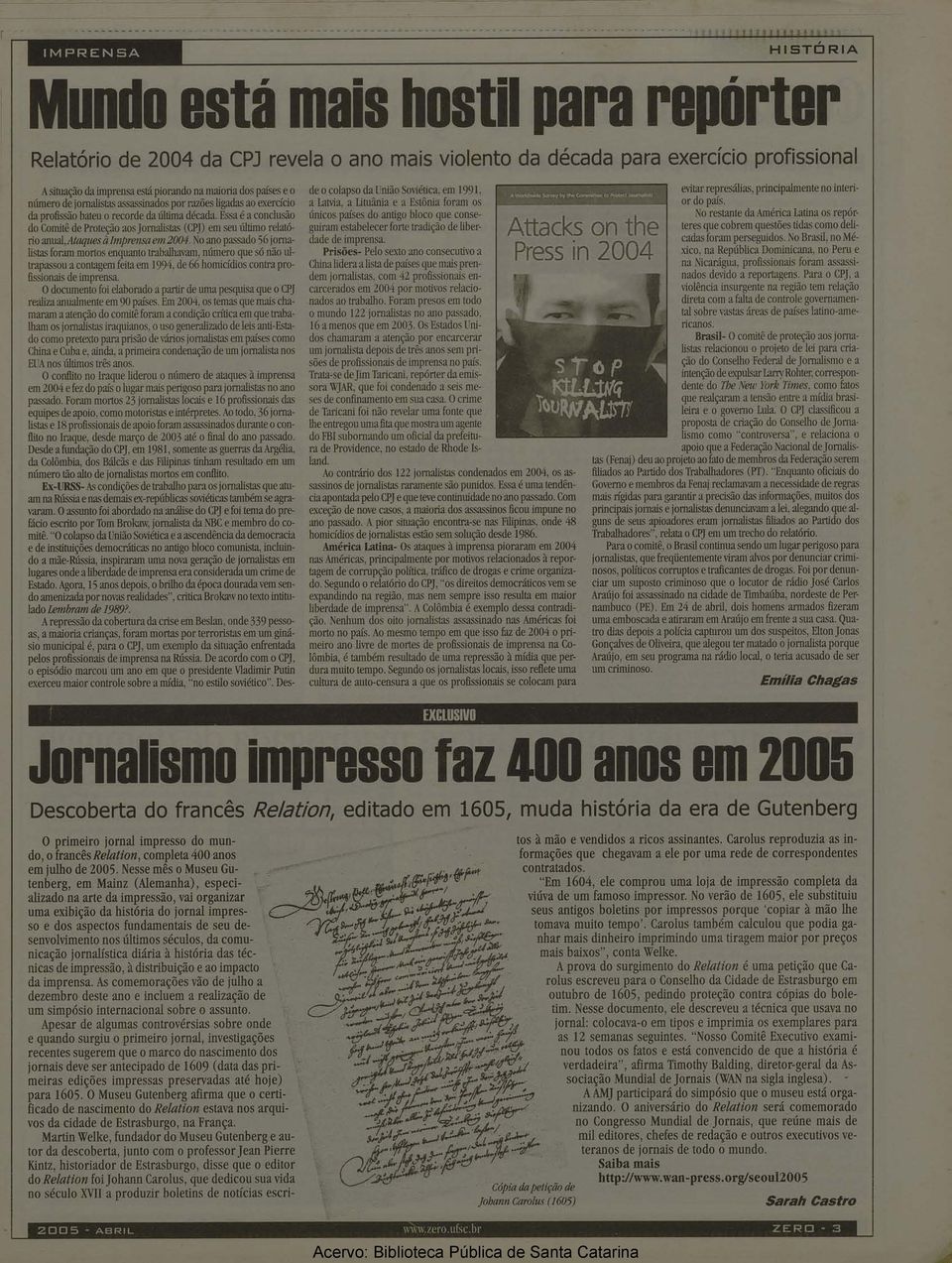 númr qu só nã ultrpssu cntgm fit m 1994, d 66 hmicídis cntr prfissinis d imprns O dcumnt fi lbrd prtir d um psquis qu CP] rliz nulmnt m 90 píss Em 2004, s tms qu mis chmrm tnçã d cmitê frm cndiçã