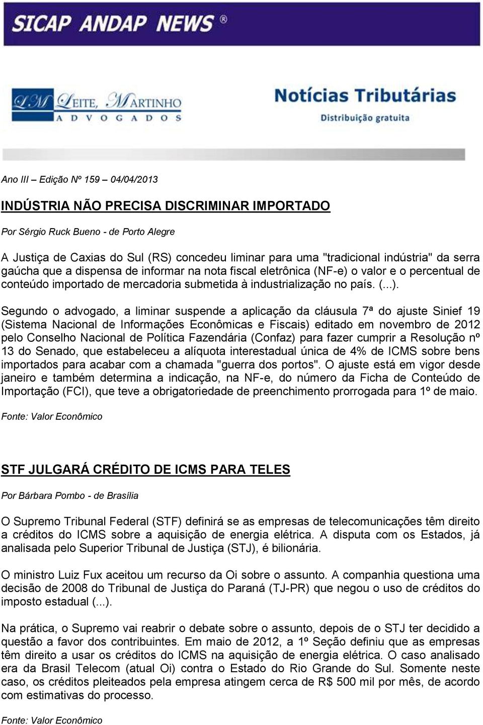 o valor e o percentual de conteúdo importado de mercadoria submetida à industrialização no país. (...).