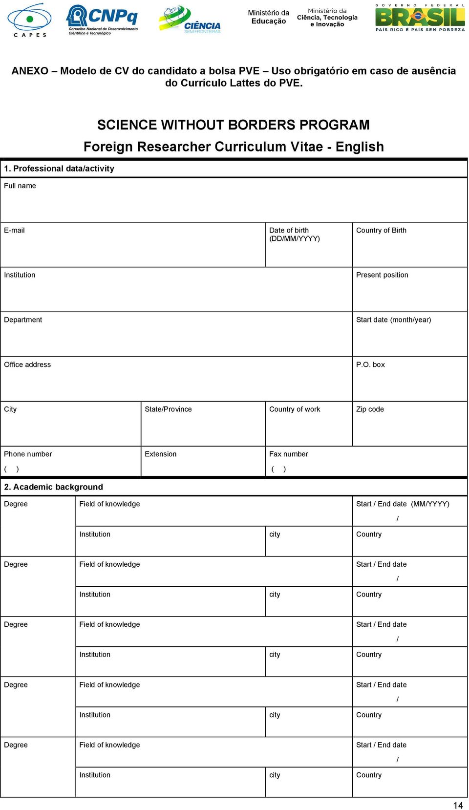 Department Start date (month/year) Office address P.O. box City State/Province Country of work Zip code Phone number ( ) 2.