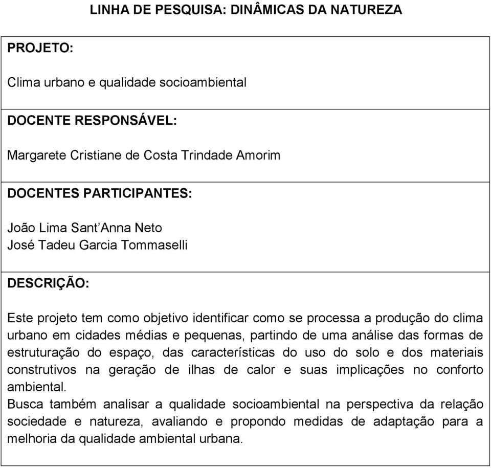 características do uso do solo e dos materiais construtivos na geração de ilhas de calor e suas implicações no conforto ambiental.