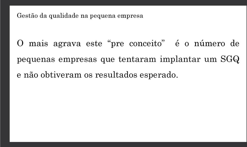 tentaram implantar um SGQ e não