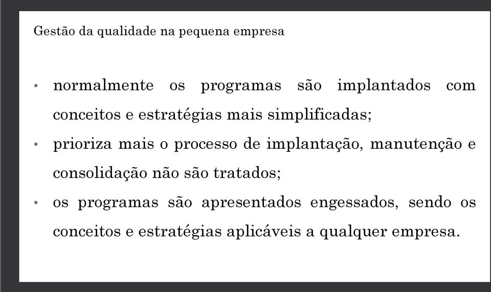 manutenção e consolidação não são tratados; os programas são