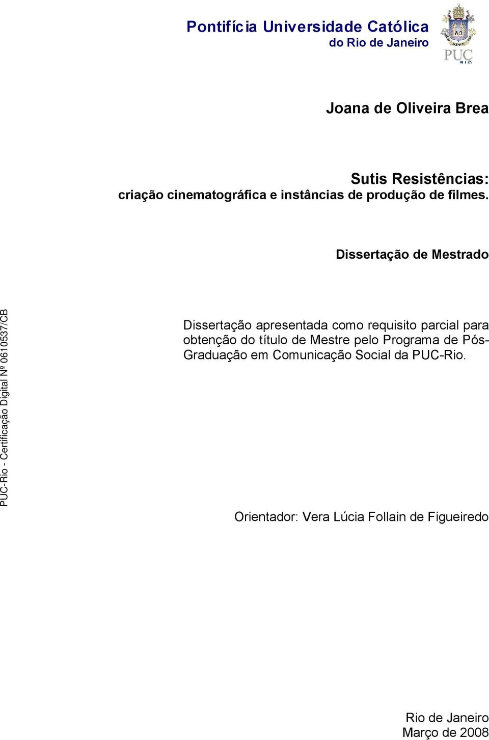 Dissertação de Mestrado Dissertação apresentada como requisito parcial para obtenção do título de