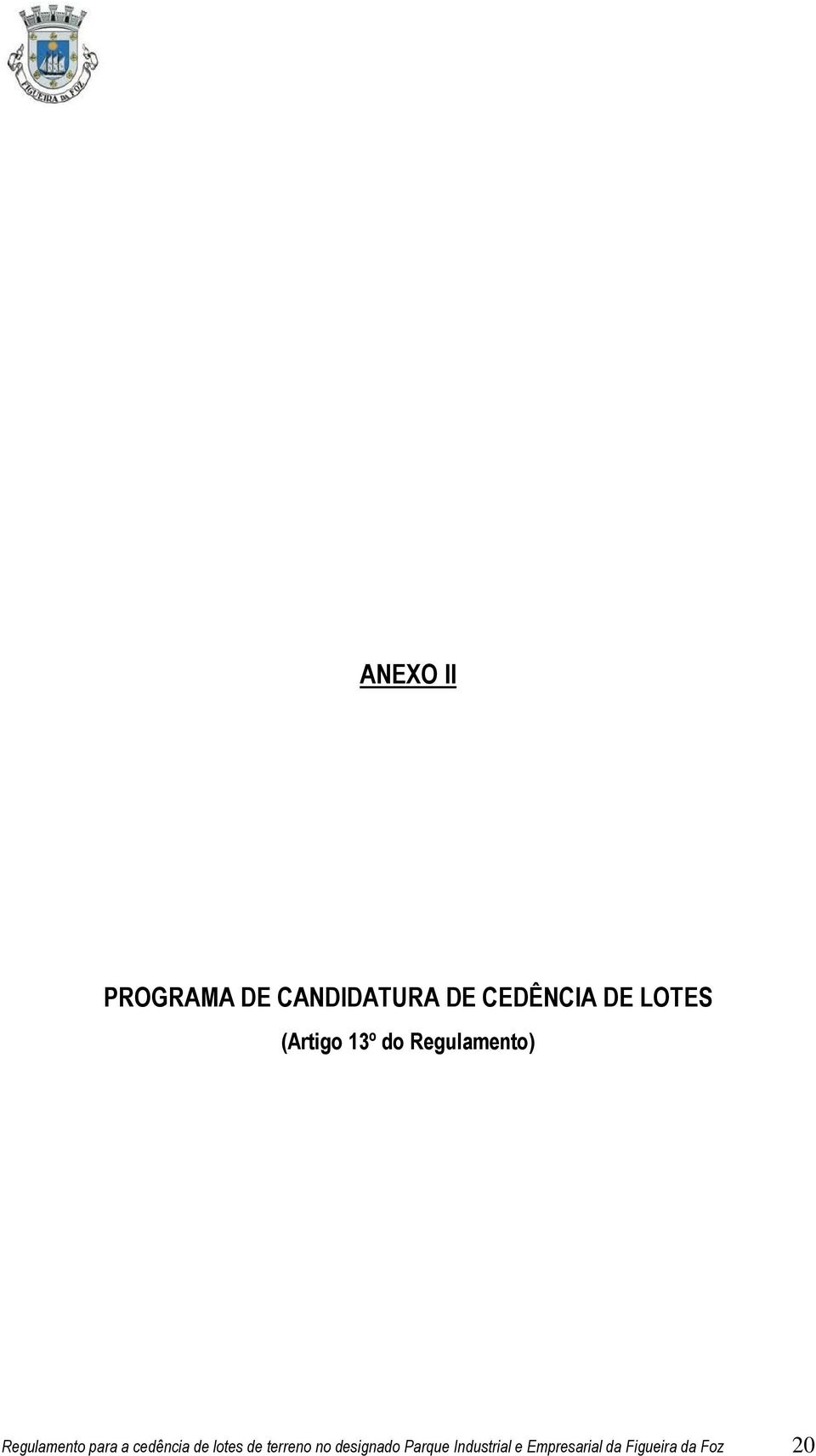 para a cedência de lotes de terreno no designado