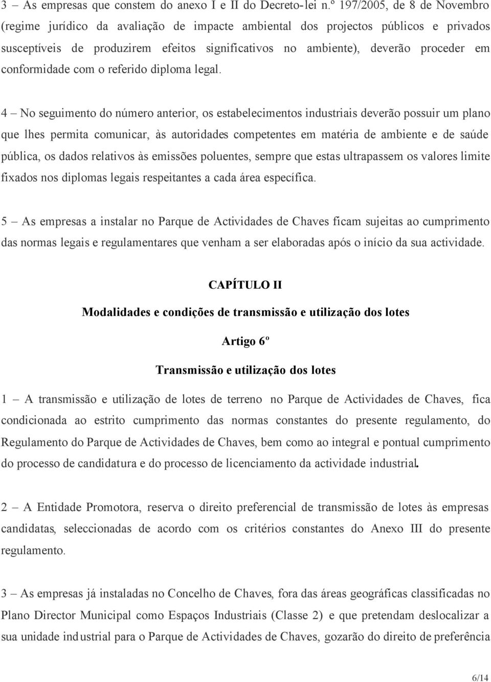 conformidade com o referido diploma legal.