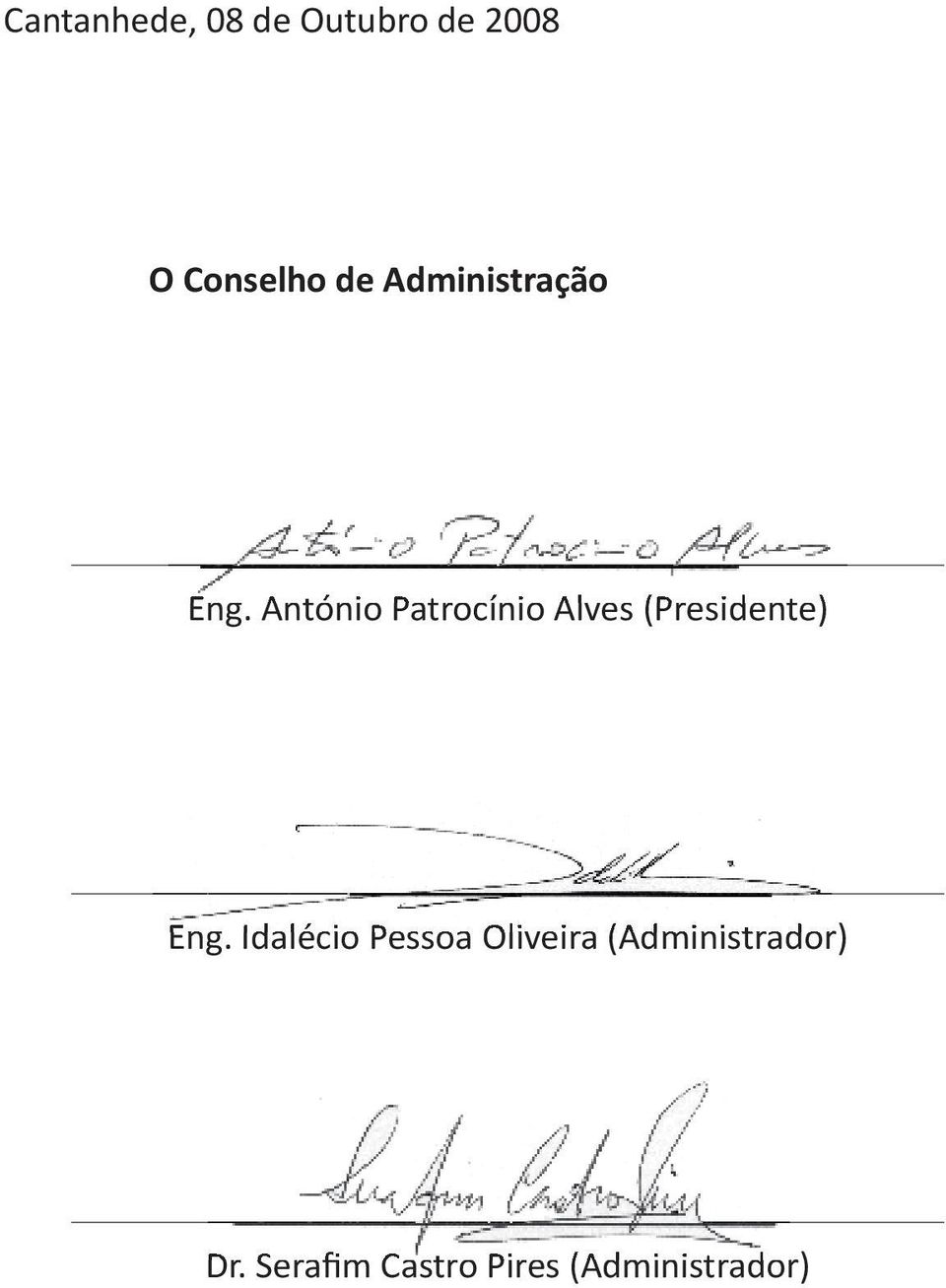 António Patrocínio Alves (Presidente) Eng.