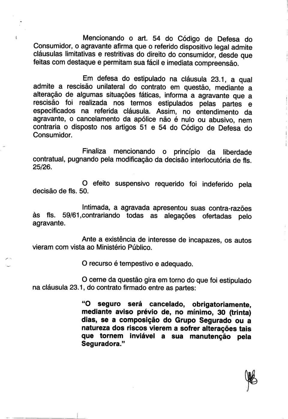 sua facil e imediata compreensao. Em defesa do estipulado na clausula 23.