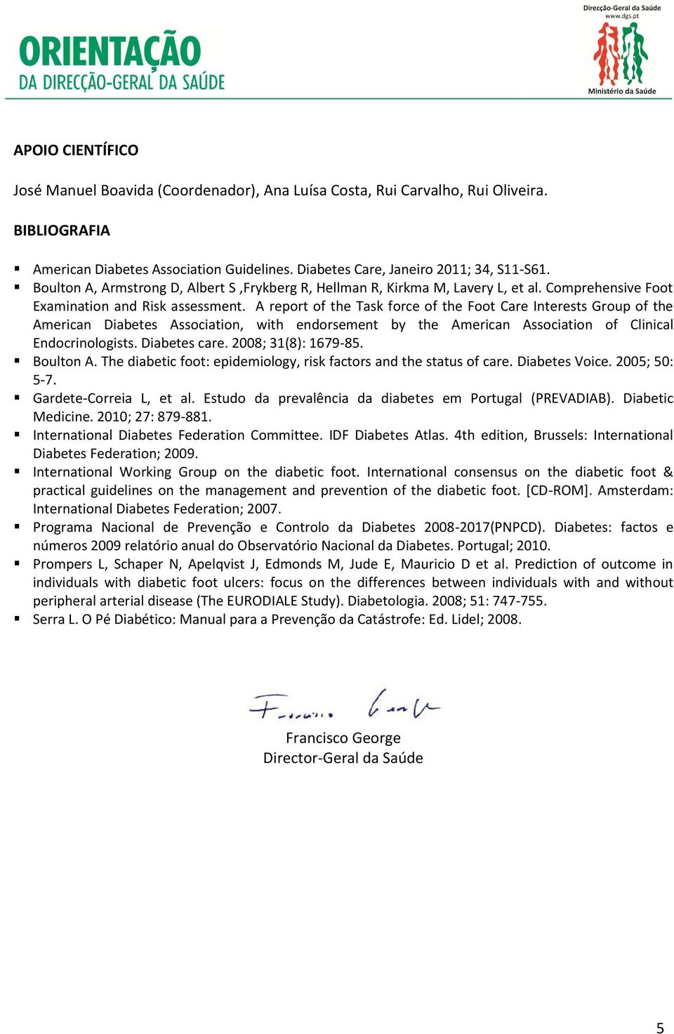 A report of the Task force of the Foot Care Interests Group of the American Diabetes Association, with endorsement by the American Association of Clinical Endocrinologists. Diabetes care.