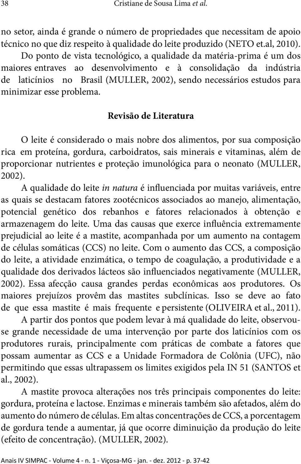 estudos para minimizar esse problema.