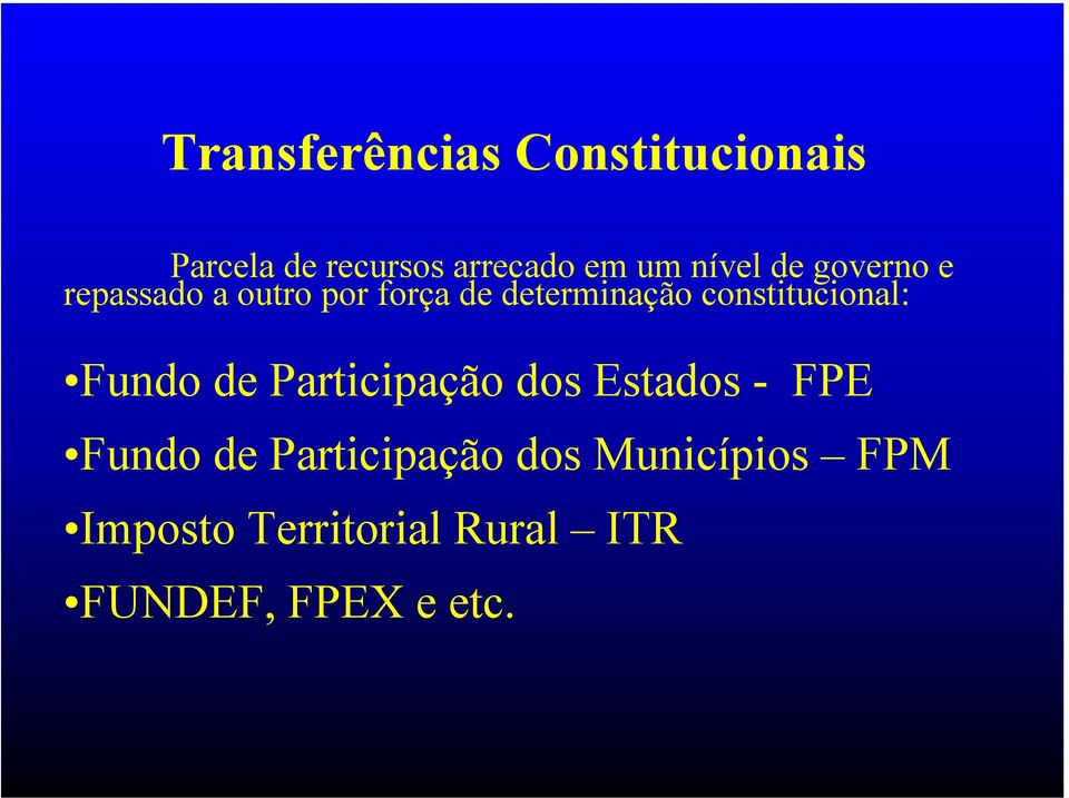 constitucional: Fundo de Participação dos Estados - FPE Fundo de
