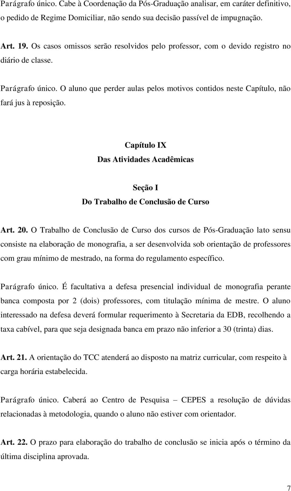 Capítulo IX Das Atividades Acadêmicas Seção I Do Trabalho de Conclusão de Curso Art. 20.