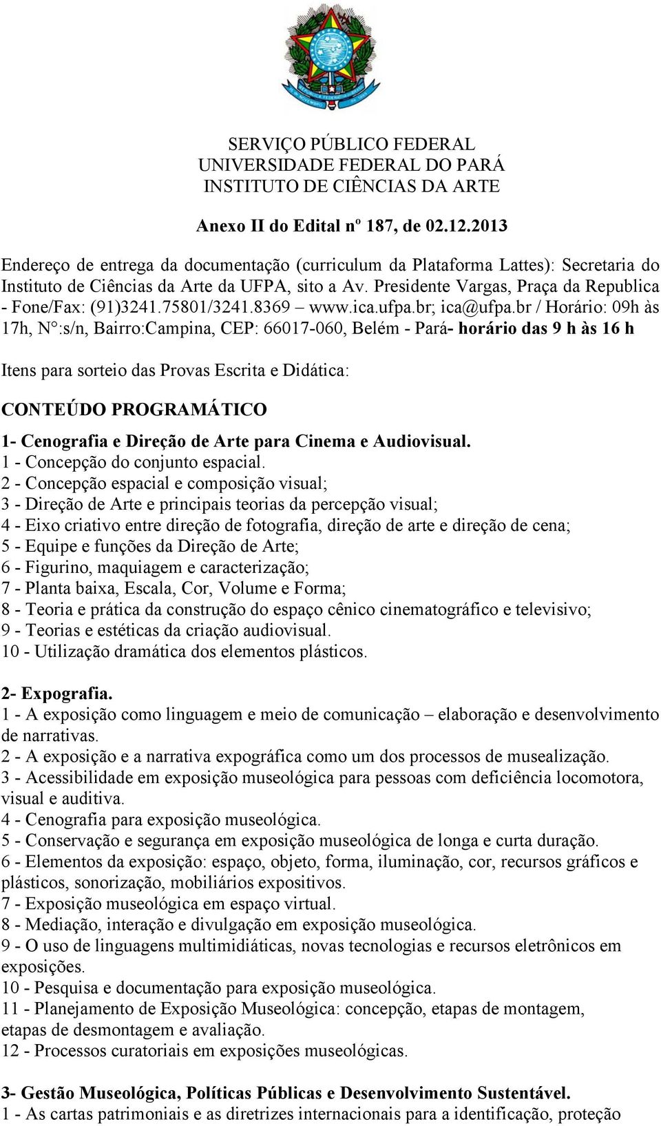 75801/3241.8369 www.ica.ufpa.br; ica@ufpa.