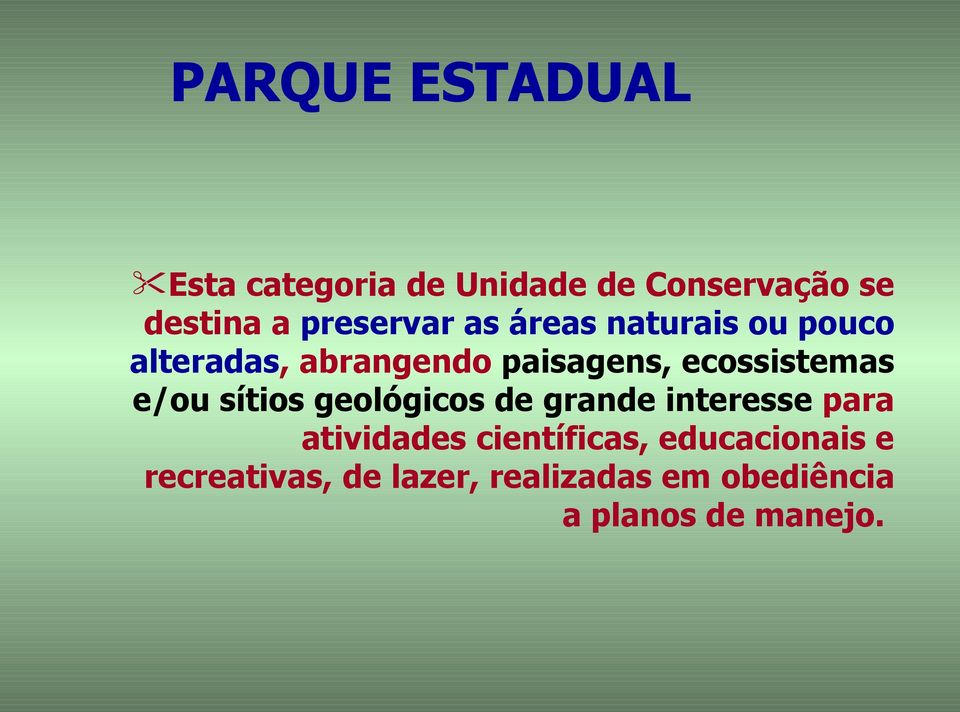 ecossistemas e/ou sítios geológicos de grande interesse para atividades