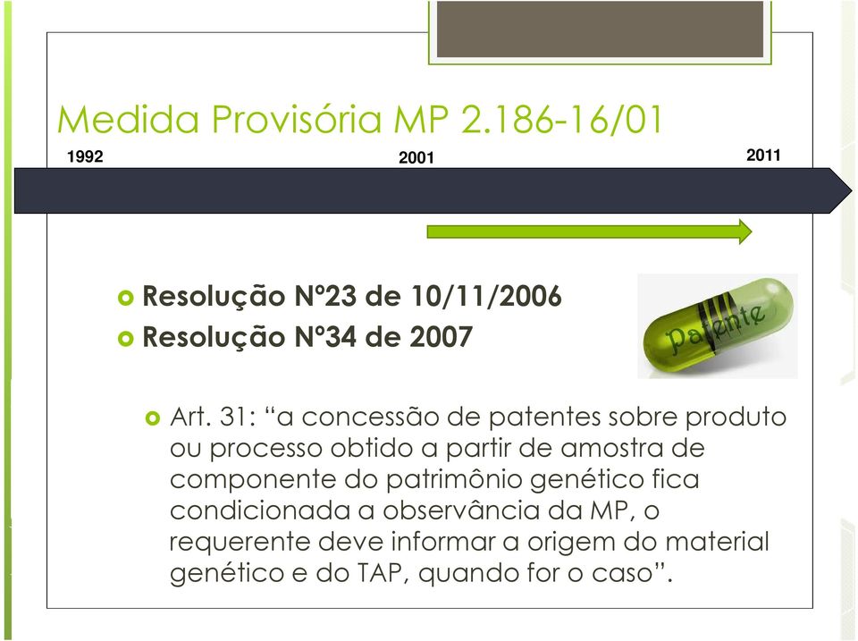 amostra de componente do patrimônio genético fica condicionada a observância